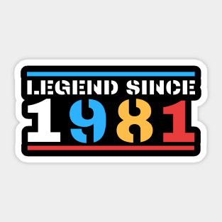 Legend Since 1981 Sticker